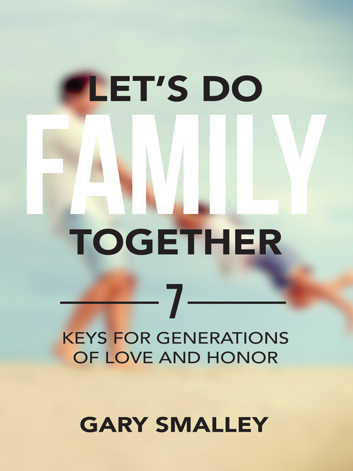 Title details for Let's Do Family Together by Dr. Gary Smalley - Available